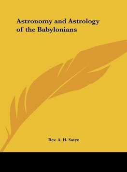 Astronomy and Astrology of the Babylonians