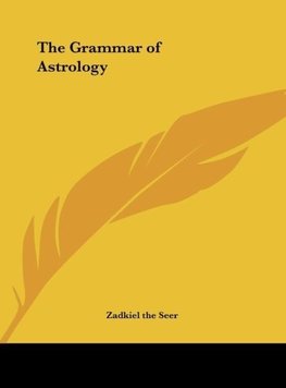 The Grammar of Astrology