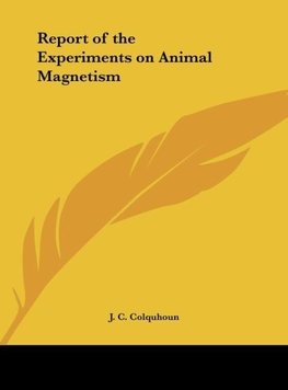 Report of the Experiments on Animal Magnetism