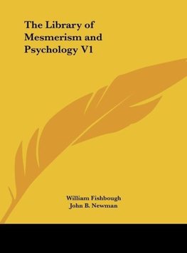 The Library of Mesmerism and Psychology V1