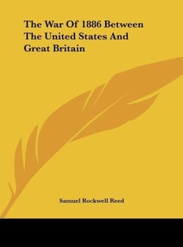 The War Of 1886 Between The United States And Great Britain