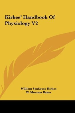 Kirkes' Handbook Of Physiology V2