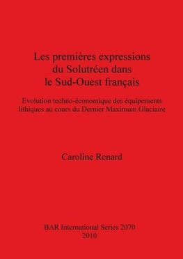 Les premières expressions du Solutréen dans le Sud-Ouest français