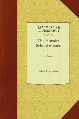 The Hoosier School-Master