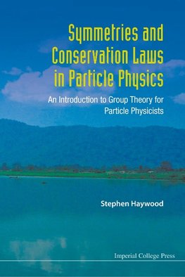 Stephen, H:  Symmetries And Conservation Laws In Particle Ph