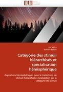 Catégorie des stimuli hiérarchisés et spécialisation hémisphérique