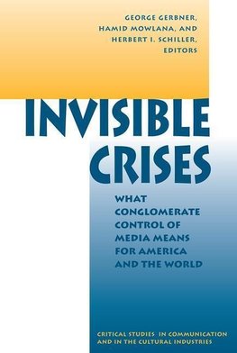 Gerbner, G: Invisible Crises