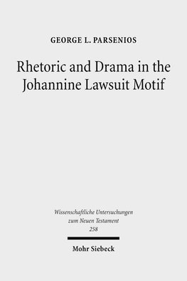 Parsenios, G: Rhetoric and Drama in the Johannine Lawsuit