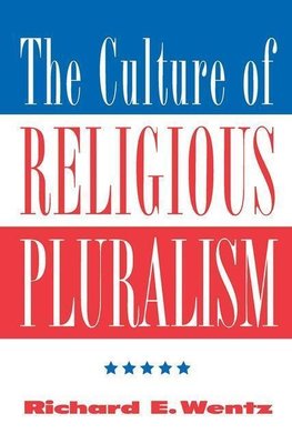 Wentz, R: The Culture Of Religious Pluralism