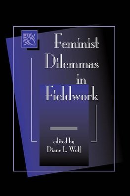 Wolf, D: Feminist Dilemmas In Fieldwork