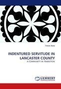 INDENTURED SERVITUDE IN LANCASTER COUNTY