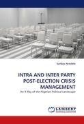 INTRA AND INTER PARTY POST-ELECTION CRISIS MANAGEMENT