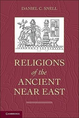 Snell, D: Religions of the Ancient Near East