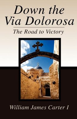 Down the Via Dolorosa