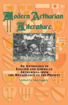 Lupack, A: Modern Arthurian Literature