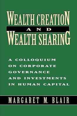 Blair, M:  Wealth Creation and Wealth Sharing