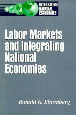 Ehrenberg, R:  Labor Markets and Integrating National Econom