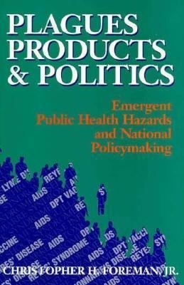 Foreman, C:  Plagues, Products, and Politics