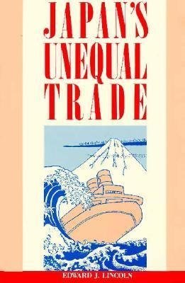 Lincoln, E:  Japan's Unequal Trade