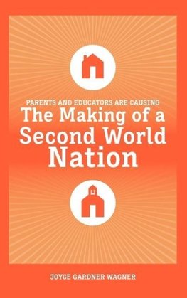 Parents and Educators are Causing The Making of a Second World Nation