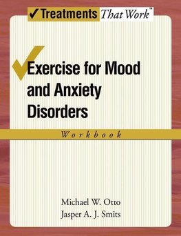 Otto, M: Exercise for Mood and Anxiety Disorders