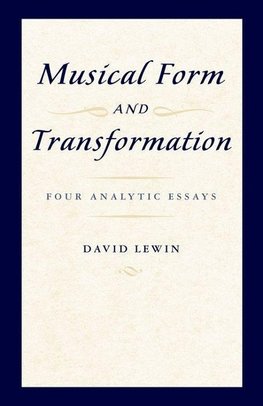 Lewin, D: Musical Form and Transformation