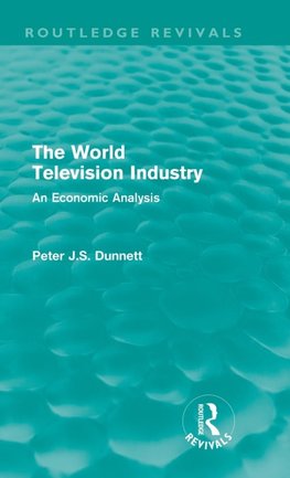 Dunnett, P: World Television Industry