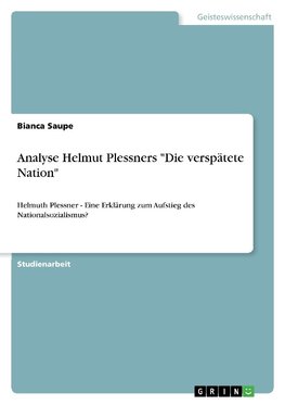 Analyse Helmut Plessners "Die verspätete Nation"