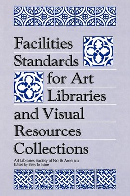 Facilities Standards for Art Libraries and Visual Resources Collections