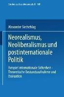 Neorealismus, Neoliberalismus und postinternationale Politik