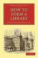 How to Form a Library