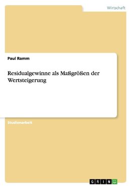 Residualgewinne als Maßgrößen der Wertsteigerung