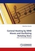 Coronal Heating by MHD Waves and Oscillating Rotating Stars