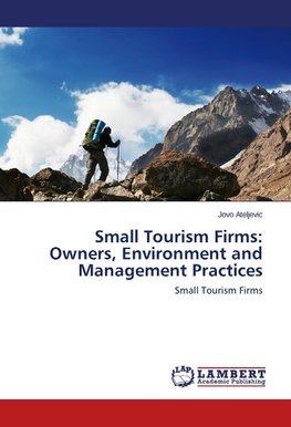 Small Tourism Firms: Owners, Environment and Management Practices