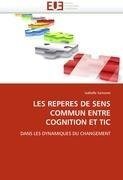 LES REPERES DE SENS COMMUN ENTRE COGNITION ET TIC