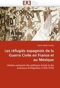 Les réfugiés espagnols de la Guerre Civile en France et au Mexique