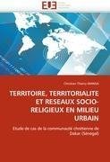 TERRITOIRE, TERRITORIALITE ET RESEAUX SOCIO-RELIGIEUX EN MILIEU URBAIN