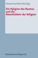 Die Religion des Raumes und die Räumlichkeit der Religion