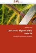 Descartes: Figures de la volonté