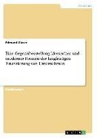 Eine Gegenüberstellung klassischer und moderner Formen der langfristigen Finanzierung von Unternehmen