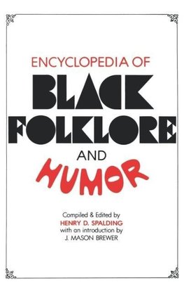 Encyclopedia of Black Folklore and Humor