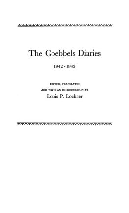 The Goebbels Diaries, 1942-1943.