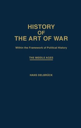 History of the Art of War Within the Framework of Political History