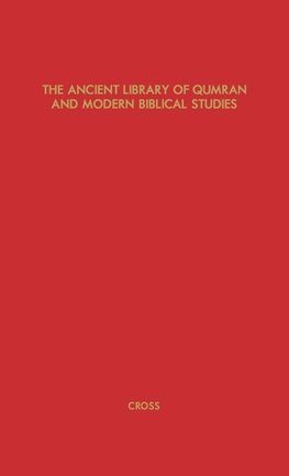 The Ancient Library of Qumran and Modern Biblical Studies