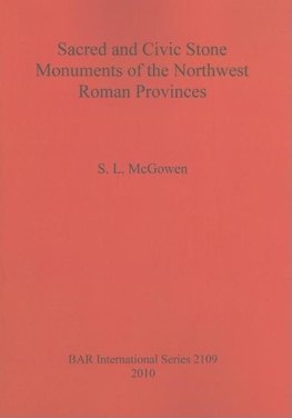 Sacred and Civic Stone Monuments of the Northwest Roman Provinces