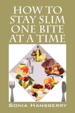 How to Stay Slim One Bite at a Time