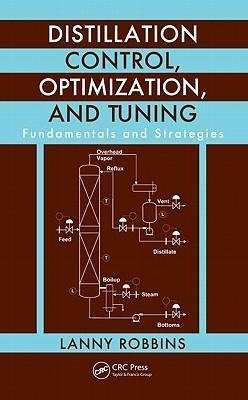 Robbins, L: Distillation Control, Optimization, and Tuning