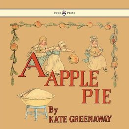 A Apple Pie - Illustrated by Kate Greenaway