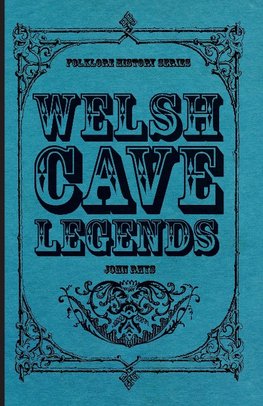 WELSH CAVE LEGENDS (FOLKLORE H