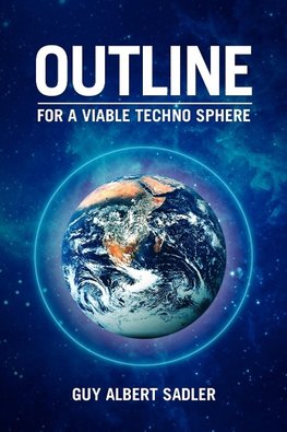 Outline For A Viable Techno Sphere